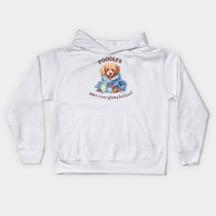 Poodles make everything better Kids Hoodie